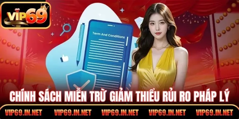 Miễn Trừ Trách Nhiệm VIP69 - Minh Bạch Quyền Và Giới Hạn Chính sách miễn trừ giảm thiểu rủi ro pháp lý hai bên