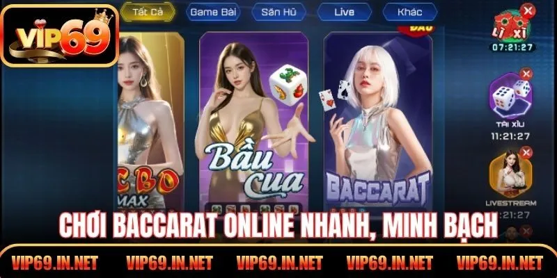 Baccarat Online VIP69 – Thưởng Thức Game Đỉnh Cao Tại Nhà Chơi Baccarat Online nhanh, minh bạch với Road Map chi tiết