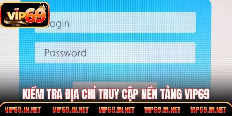 Đăng Nhập VIP69 – Truy Cập Nhanh, Bảo Mật Tuyệt Đối Kiểm tra chính xác địa chỉ truy cập nền tảng VIP69