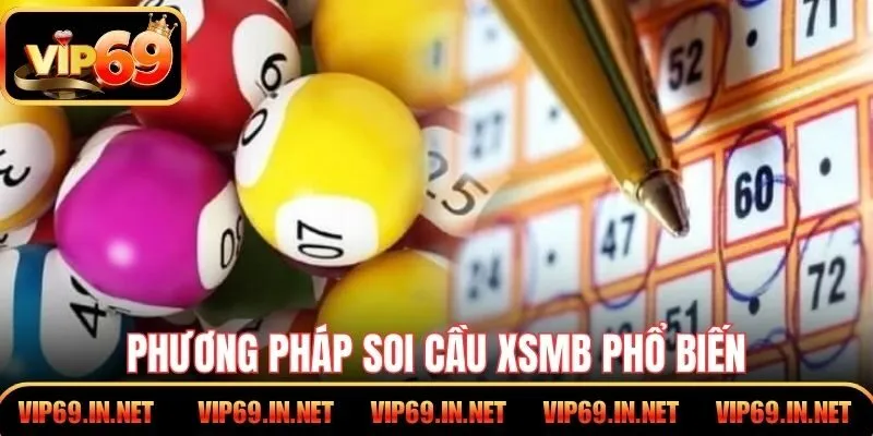 Soi Cầu XSMB – Phương Pháp Phân Tích Hiệu Quả Tại VIP69 Phương pháp soi cầu XSMB phổ biến được nhiều người dùng