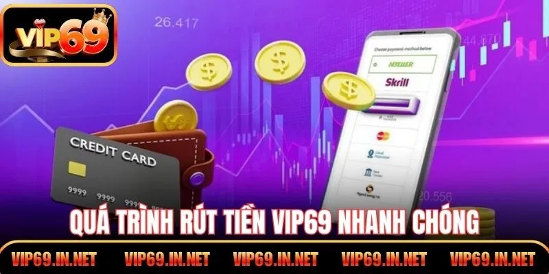 Rút Tiền VIP69 An Toàn Nhanh Với Quy Trình Chi Tiết Quá trình rút tiền VIP69 nhanh chóng