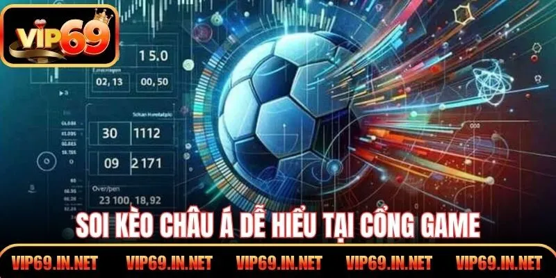 Soi Kèo Châu Á – Hướng Dẫn Đọc Cơ Bản Cho Hội Viên VIP69 Soi kèo Châu Á dễ hiểu, theo dõi tỷ lệ tại cổng game